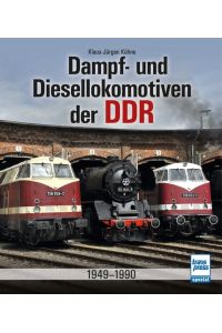 Dampf- und Diesellokomotiven der DDR  - 1949-1990