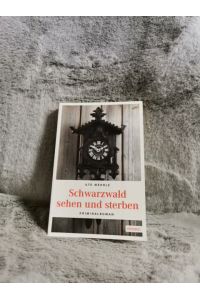 Schwarzwald sehen und sterben : Kriminalroman.   - Emons: Kriminalroman