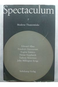 Spectaculum Band 7 : 6 moderne Theaterstücke. [Albee, Dürrenmatt, Ionesco, Kipphardt, Rózwicz, Synge]