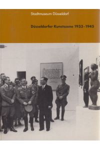 Düsseldorfer Kunstszene 1933 bis 1945.