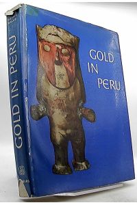 Gold in Peru. Meisterwerke der Goldschmiedekunst aus der Prä-Inkazeit, dem Inkareich und der Übergangsära.