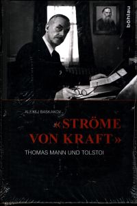 Ströme von Kraft  - Thomas Mann und Tolstoi