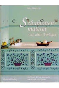 Schablonenmalerei nach alten Vorlagen: Mit 70 Arts & Crafts - Motiven für Wände, Holz und Textilien