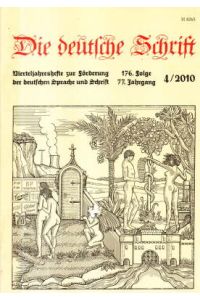 Die deutsche Schrift. Vierteljahreshefte zur Förderung der deutschen Sprache und Schrift. 176. Folge-77. Jahrgang. 4/ 2010.