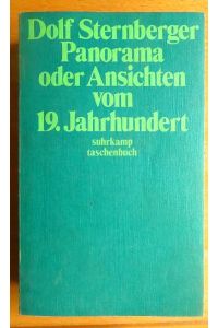 Panorama oder Ansichten vom 19. [neunzehnten] Jahrhundert.   - suhrkamp-taschenbücher ; 179