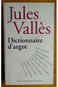 Dictionnaire d'argot : Et des principales locutions populaires