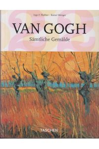Vincent van Gogh : sämtliche Gemälde. Teil I  - Etten April 1881 - Paris Februar 1888, Ingo F. Walther ; Rainer Metzger