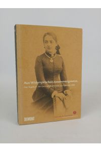Aus Widersprüchen zusammengesetzt  - Das Tagebuch der Gertrud Bleichröder aus dem Jahr 1888