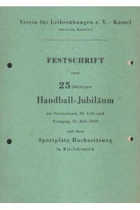 Festschrift zum 25jährigen Handball-Jubiläum am Sonnabend, 30. Juli und Sonntag, 31. Juli 1949 auf dem Sportplatz Hochzeitsweg in Kirchditmold.