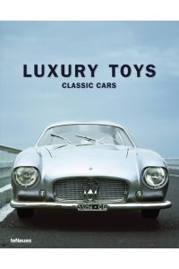 Luxury Toys Classic Cars: Forew. by HRH Prince Leopold von Bayern. English, German, French, Italian, Spanish