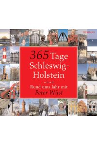 365 Tage Schleswig Holstein: Rund ums Jahr mit Peter Wüst