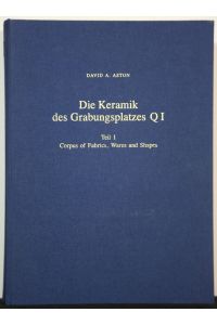 Die Keramik des Grabungsplatzes Q I. - TEIL 1 : Corpus of Fabrics, Wares and Shapes.   - (= Die Grabungen des Pelizaeus-Museums Hildesheim in Qantir, Pi-Ramesse, Bd.1).