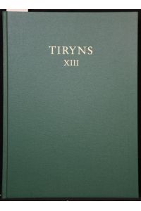 Die archische Keramik von Tiryns. / Mycenaean ivories from Tiryns.   - (= Tiryns Forschungen und Berichte, Bd. 13).