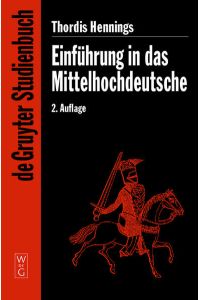 Einführung in das Mittelhochdeutsche (De Gruyter Studienbuch)