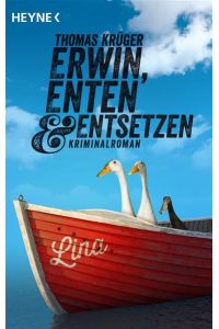 Erwin, Enten & Entsetzen: Kriminalroman (Erwin Düsedieker, Band 3)  - Kriminalroman