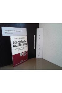 Spagyrische Arzneimittel : Pharmazie und Alchemie der Neuzeit.   - Heidelberger Schriften zur Pharmazie- und Naturwissenschaftsgeschichte ; Bd. 3