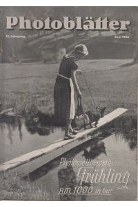 Photoblätter. Monatszeitschrift für alle Fragen der Photographie und Kinematographie  - 13. Jahrgang, Juni 1936 , Heft Nr. 6 ; Photowettbewerb: Frühling
