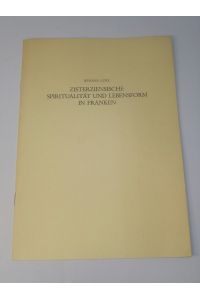 Zisterziensische Spiritualität und Lebensform in Franken.   - Vorabdruck aus dem 91. Jahrbuch des Historischen Vereins für Mittelfranken 1982/83.