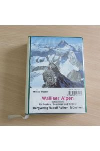 Walliser Alpen - Gebietsführer für Wanderer, Bergsteiger und Kletterer