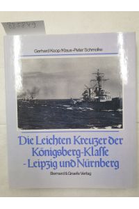 Die Leichten Kreuzer Königsberg, Karlsruhe, Köln, Leipzig, Nürnberg. (Schiffsklassen und Schiffstypen der deutschen Marine : Band 5) :