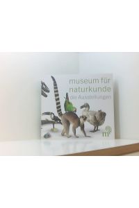 Museum für Naturkund. Die Ausstellungen