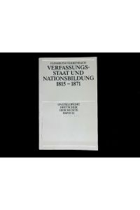 Verfassungsstaat und Nationsbildung 1815-1871.