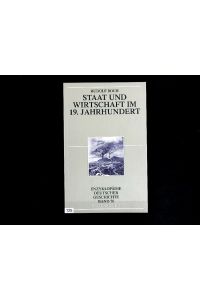 Staat und Wirtschaft im 19. Jahrhundert. Enzyklopädie deutscher Geschichte, Band 70.