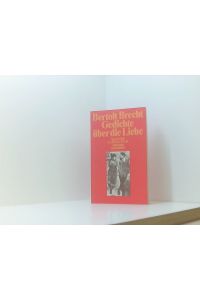 Gedichte über die Liebe  - Bertolt Brecht. Ausgew. von Werner Hecht