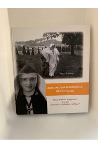 Eine deutsch-indische Geschichte. Anna Huberta Roggendorf und die Society of the Helpers of Mary Gebundene Ausgabe