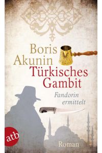 Türkisches Gambit  - Fandorin ermittelt. Roman