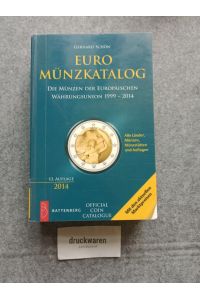 Euro-Münzkatalog : die Münzen der Europäischen Währungsunion 1999 - 2014 [alle Länder, Münzen, Münzstätten und Auflagen, mit den aktuellen Marktpreisen].