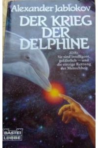 Der Krieg der Delphine (Science Fiction. Bastei Lübbe Taschenbücher)