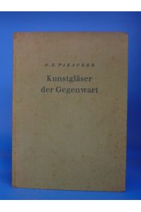 Kunstgläser der Gegenwart. Monographien des Kunstgewerbes Band XIX/ XX