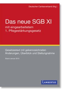 Das neue SGB XI mit eingearbeitetem 1. Pflegestärkungsgesetz und Familienpflegezeitgesetz  - Gesetzestext mit gekennzeichneten Änderungen, Überblick und Stellungnahme