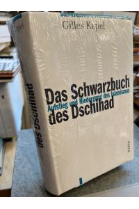 Das Schwarzbuch des Dschihad. Aufstieg und Niedergang des Islamismus.   - Mit einem Vorwort zur deutschen Ausgabe;