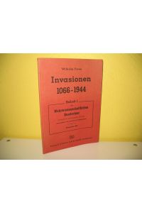 Invasionen 1066 - 1944: Eine Studie zur Geschichte des amphibischen Krieges.   - Wehrwissenschaftliche Rundschau: Beiheft 1;