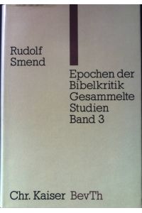 Epochen der Bibelkritik.   - Gesammelte Studien, Bd. 3. Beiträge zur evangelischen Theologie ; Bd. 109