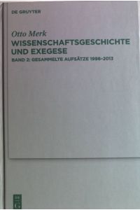 Wissenschaftsgeschichte und Exegese, Bd. 2: Gesammelte Aufsätze 1998 - 2013.   - Beihefte zur Zeitschrift für die neutestamentliche Wissenschaft ; Bd. 206