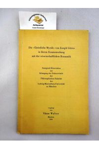 Die Christliche Mystik von Joseph Görres in ihrem Zusammenhang mit der wissenschaftlichen Romantik