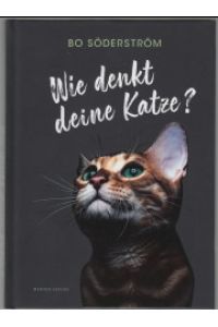 Wie denkt deine Katze?.   - Übersetzung aus dem Schwedischen: Gesa Louise Füßle.