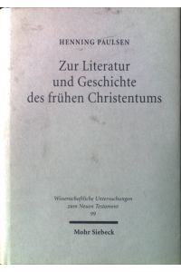 Zur Literatur und Geschichte des frühen Christentums : gesammelte Aufsätze.   - Wissenschaftliche Untersuchungen zum Neuen Testament ; 99