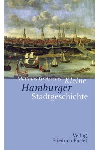 Kleine Hamburger Stadtgeschichte (Kleine Stadtgeschichten)  - Matthias Gretzschel