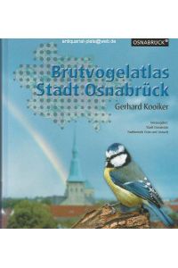Brutvogelatlas Stadt Osnabrück.   - Herausgeber: Stadt Osnabrück, Fachbereich Grün und Umwelt. Aus der Reihe Umweltberichte 11, Sonderband.