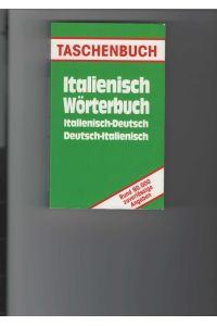 Italienisch Wörterbuch : Italienisch - Deutsch, Deutsch - Italienisch in einem Band.   - Taschenwörterbuch. Über 90.000 verläßliche Angaben zu rund 40.000 Stichwörtern.