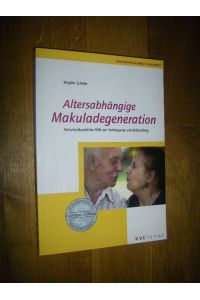 Altersabhängige Makuladegeneration. Naturheilkundliche Hilfe zur Vorbeugung und Behandlung