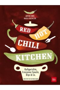 RED HOT CHILI KITCHEN  - Kultgerichte, Crossover-Snacks, Dips & Co von spicy bis ultrascharf