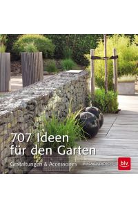 707 Ideen für den Garten  - Gestaltungen & Accessoires