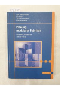 Planung modularer Fabriken : (sehr gutes Exemplar) :  - Vorgehen und Beispiele aus der Praxis :