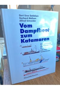 Vom Dampfboot zum Katamaran. Die Geschichte der Flensburger Fördenschiffahrt und aller Tochterfirmen.