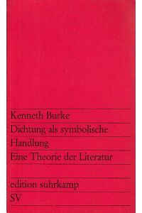 Dichtung als symbolische Handlung.   - Eine Theorie der Literatur. Edition Suhrkamp 153.